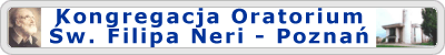 Kongregacja Oratorium �w. Filipa Neri - Pozna�